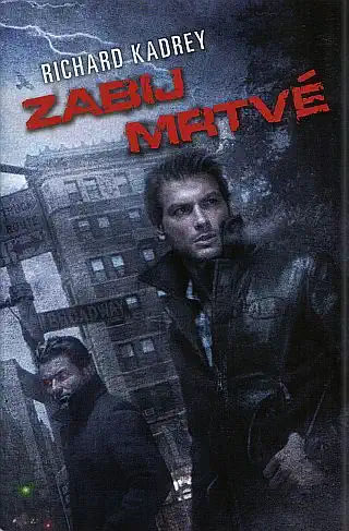 Zabij mrtvé - Kadrey Richard