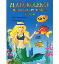 Zlatá kolekce Dětských pohádek Vol. 12 - CD