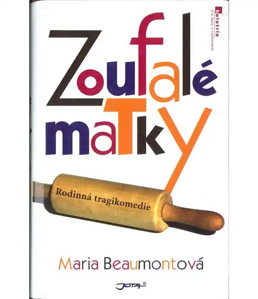 Zoufalé matky - Maria Beaumontová /bazarové zboží/
