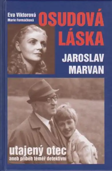 Osudová láska, utajený otec Jaroslav Marvan - Eva Viktorová