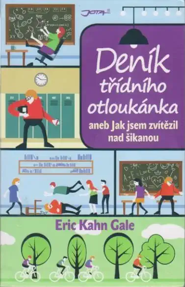 Deník třídního otloukánka, aneb jak jsem zvítězil nad šikanou - Eric Kahn Gale