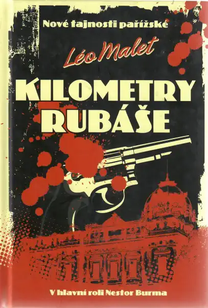 Nové tajnosti pařížské - Kilometry rubáše - Léo Malet