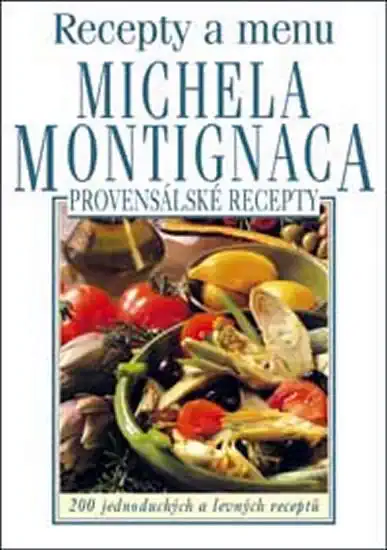 Provensálské recepty - Recepty a menu Michela Montignaca - Montignac Michel
