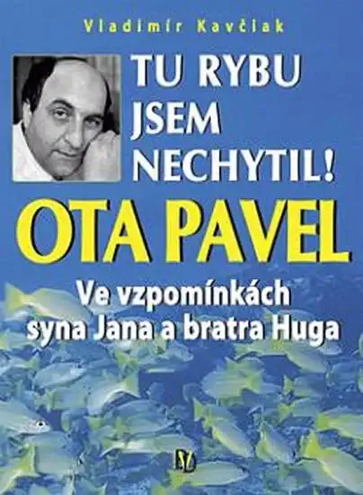 Tu rybu jsem nechytil ! - Vladimír Kavčiak