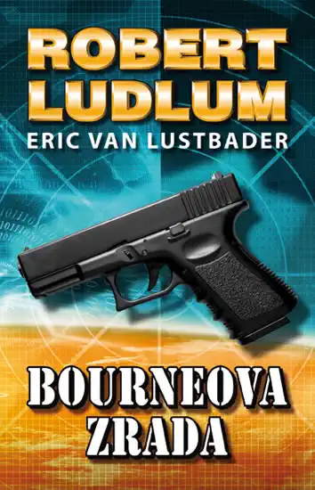 Bourneova zrada (Pátý díl série o Jasonu Bourneovi!) - Ludlum Robert, Van Lustba