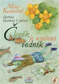 Člověk je usušený vodník - Miloš Kratochvíl_50 kusů