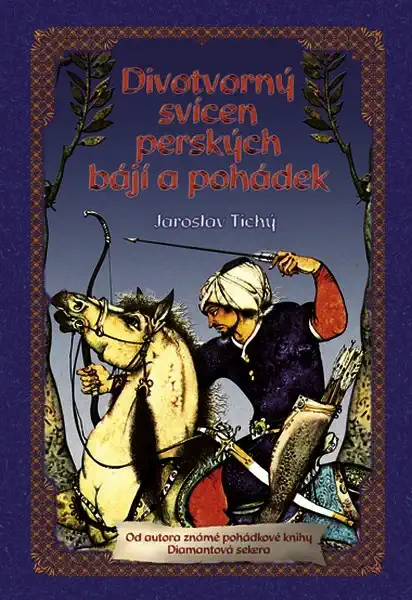 Divotvorný svícen perských bájí a pohádek Jaroslav Tichý