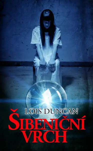 Šibeniční vrch - Lois Duncan