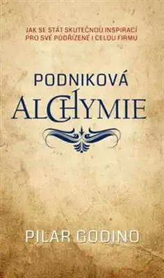 Podniková alchymie - Pilar Godino
