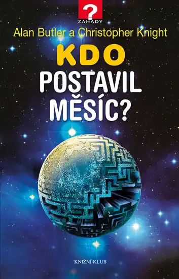 Kdo postavi měsíc? - Knight Christopher, Butler Alan