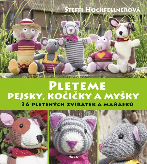 Pleteme pejsky, kočičky a myšky - Steffi Hochfellnerová