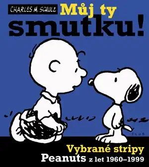 Snoopy můj ty smutku - Charles M. Schulz