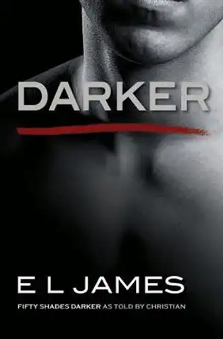 Darker (Fifty Shades of Grey as told by Christian) - E. L. James