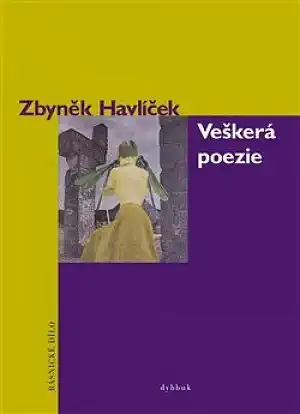 Veškerá poezie - Zbyněk Havlíček