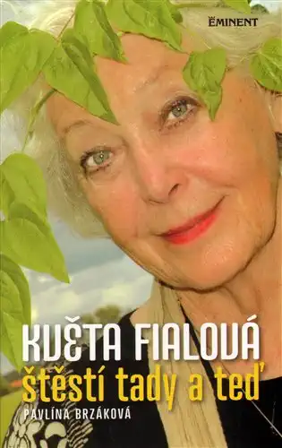 Květa Fialová / Štěstí tady a teď - Pavlína Brzáková