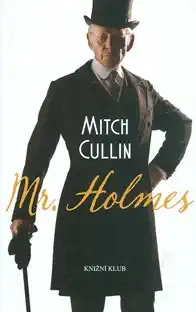 Mr. Holmes - Mitch Cullin