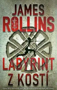 Labyrint z kostí - James Rollins