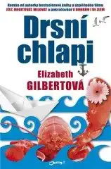Drsní chlapi - Elizabeth Gilbertová
