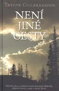 Není jiné cesty - Trygve Gulbranssen