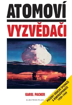 Atomoví vyzvědači - Karel Pacner