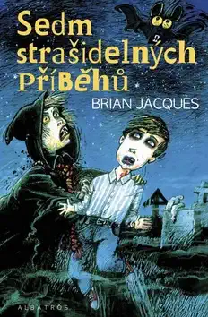 Sedm strašiedelných příběhů - Brian Jacques