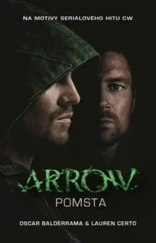 Arrow: Pomsta - Oscar Balderrama, Lauren Certo (bazarové zboží)