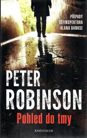 Pohled do tmy - Případy šéfinspektora Alana Bankse - Peter Robinson