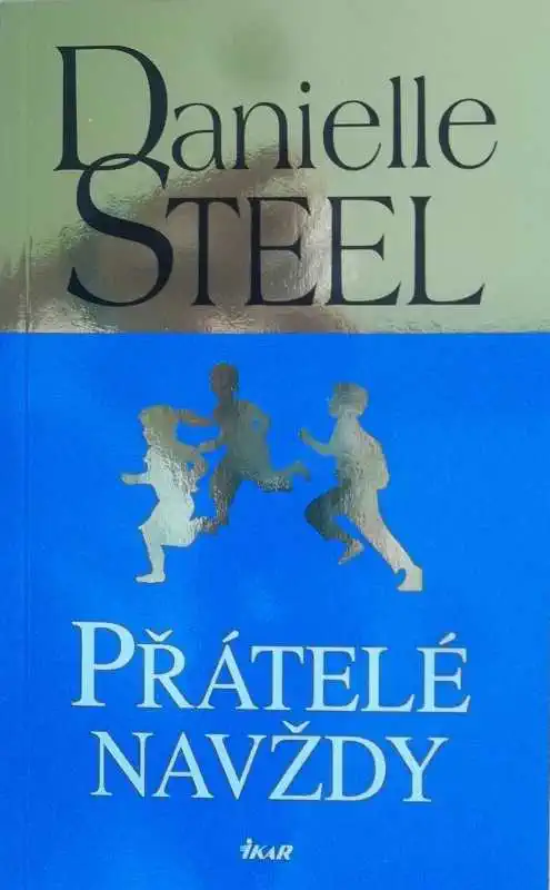 Přátelé navždy - Danielle Steel