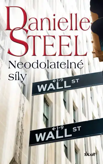 Neodolatelné síly - Danielle Steel