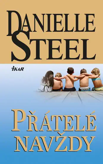 Přátelé navždy - Danielle Steel