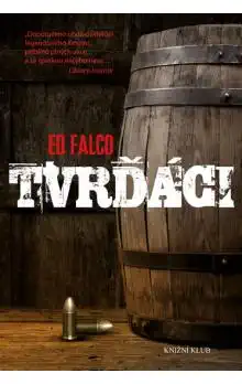 Tvrďáci - Ed Falco