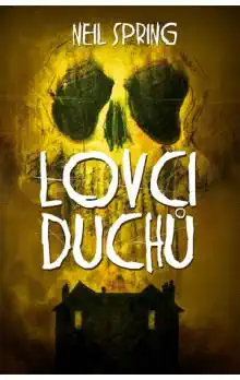 Lovci duchů - Neil Spring