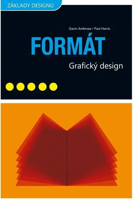 Formát: grafický design - Gavin Ambrose, Paul Harris