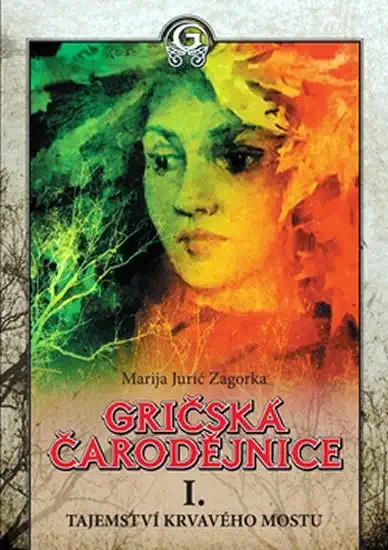 Tajemství krvavého mostu 1 (Gričská čarodějnice I. ) - Marija Juric Zagorka