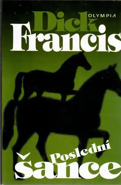Poslední šance - Dick Francis ( bazarové zboží )