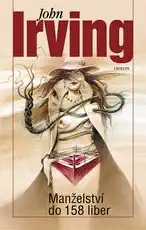 Manželství do 158 liber - John Irving ( bazarové zboží )