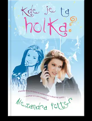 Kde je ta holka ? - Alexandra Potter
