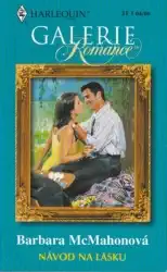 Harlequin: Návod na lásku - Barbara McMahonová (bazarové zboží)