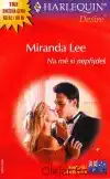 Harlequin: Na mě si nepřijdeš - Miranda Lee (bazarové zboží)