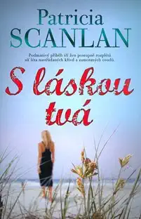 S láskou tvá - Patricia Scanlan