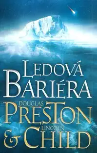 Ledová bariéra - Douglas Preston, Lincoln Child