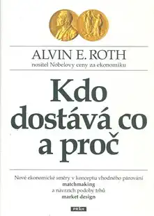 Kdo dostává co a proč - A.E. Roth