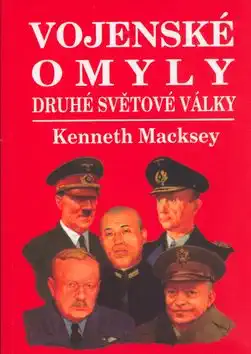 Vojenské omyly druhé světové války - Kenneth Macksey (bazarové zboží)