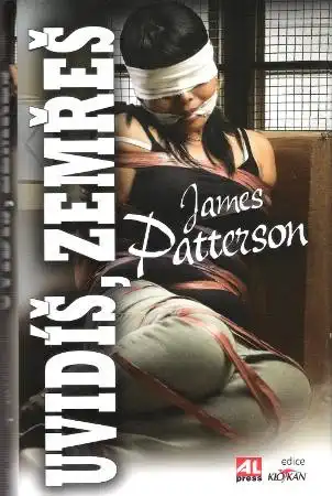 Uvidíš, zemřeš - James Patterson