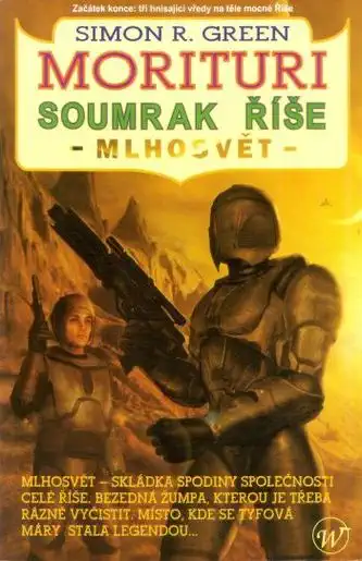 Morituri : Soumrak říše - Mlhosvět - Simon R. Green (bazarové zboží)