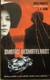 Smrtící nesmrtelnost - Nora Roberts (bazarové zboží)