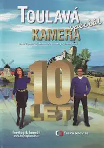 Toulavá kamera speciál 10 let - Toušová, Podhorský, Maršál