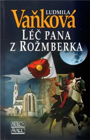 Léč pana z Rožmberka - Ludmila Vaňková