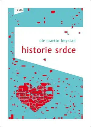 Historie srdce - Ole Martin Hoystad