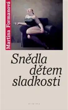 Snědla dětem sladkosti - Martina Formanová ) bazarové zboží )
